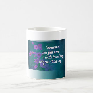 tweaking your thinking 25 coffee mug