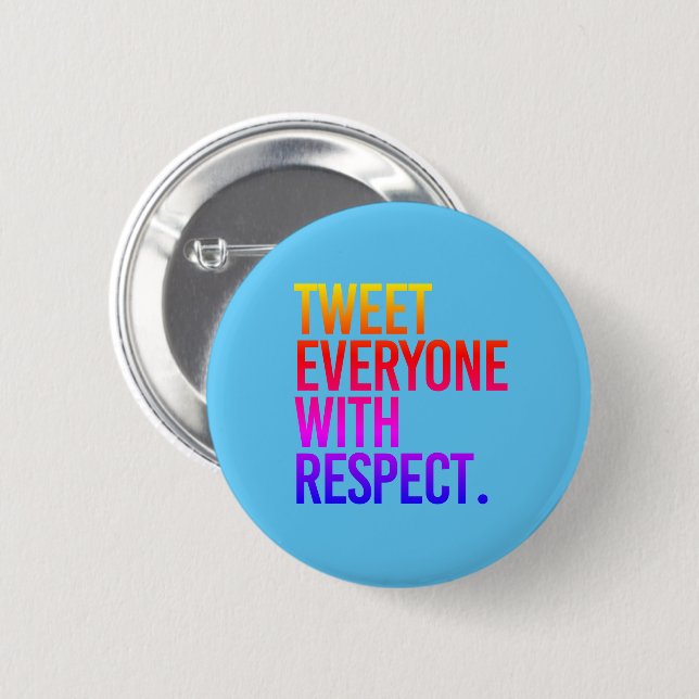 TWEET EVERYONE WITH RESPECT BUTTON (Front & Back)