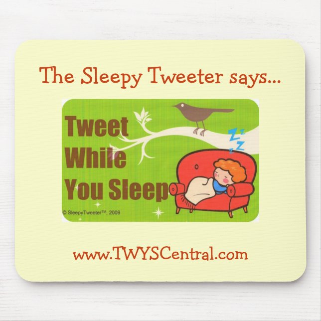 Tweet While You Sleep Mousepad (Front)