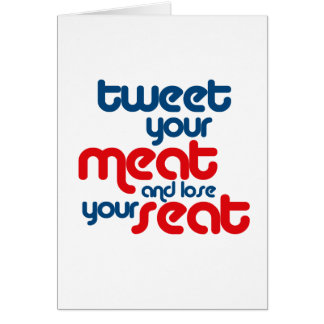 Tweet your meat and lose your seat cards