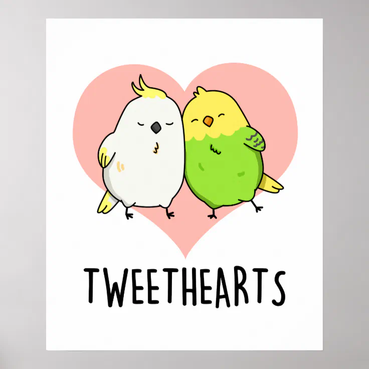 Tweethearts Funny Love Birds Pun Poster | Zazzle
