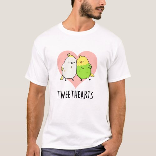 Tweethearts Funny Love Birds Pun  T_Shirt