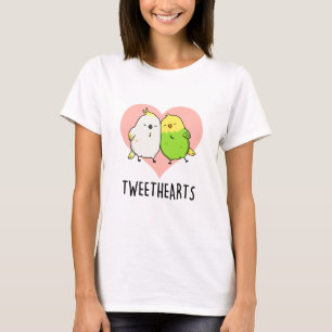 Tweethearts Funny Love Birds Pun T-Shirt