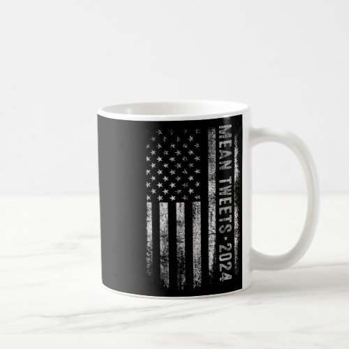 Tweets 2024 Funny Trump Election Vintage American  Coffee Mug