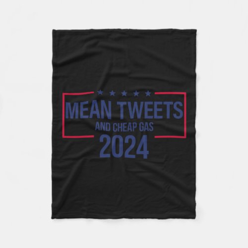 Tweets And Cheap Gas 2024 President Donald Trump  Fleece Blanket