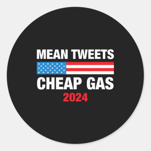 Tweets And Cheap Gas 2024 Support Trump Election  Classic Round Sticker