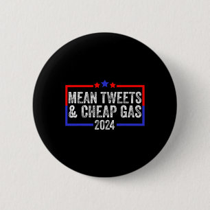 Tweets And Cheap Gas Funny 2024 Pro Trump Button