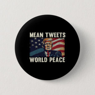 Tweets World Peace Donald Trump Patriotic Button