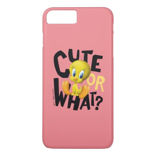 TWEETY_ Cute Or What iPhone 8 Plus7 Plus Case