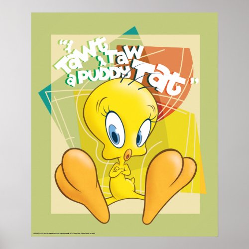 TWEETY I Tawt I Taw A Puddy Tat Poster