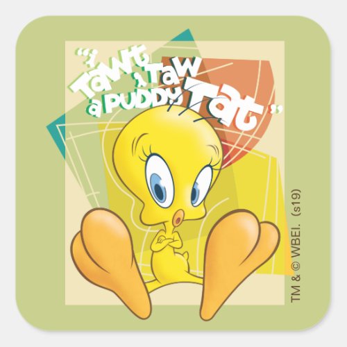 TWEETY I Tawt I Taw A Puddy Tat Square Sticker