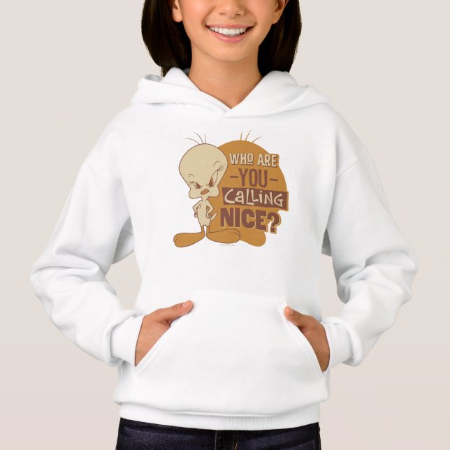 TWEETY™- Who Are You Calling Nice? Hoodie (Front)