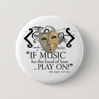 Twelfth Night Music Quote Pinback Button