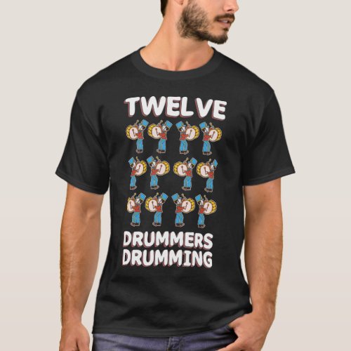 Twelve Drummers Drumming Song 12 Days Christmas T_Shirt