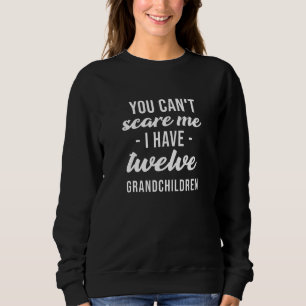 Twelve Grandchildren 12 Grandson Granddaughter Gra Sweatshirt