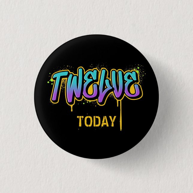 Twelve Today Birthday 3 Cm Round Badge Button (Front)