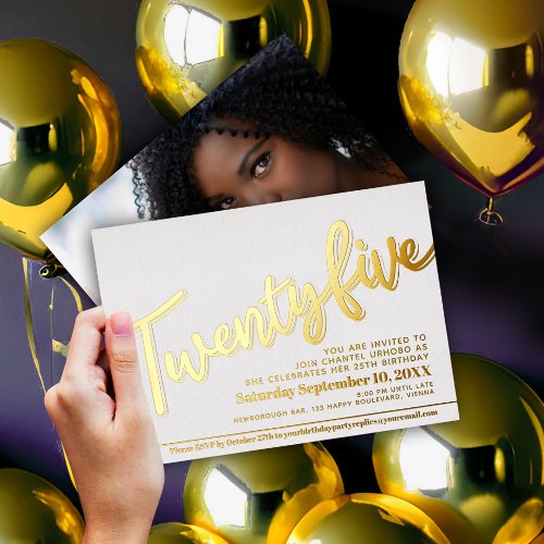 Twenty five 25th Birthday party white gold script Foil Invitation