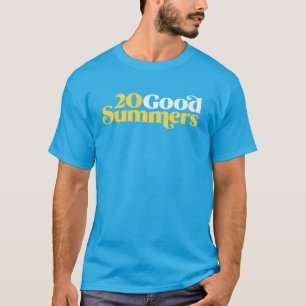 Twenty Good Summers T-Shirt