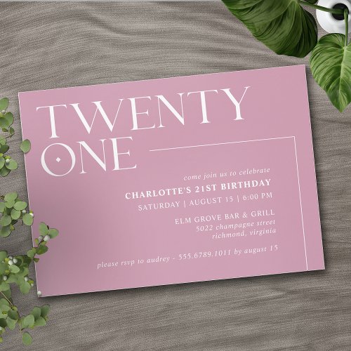 Twenty One  Modern Dusty Rose Pink 21st Birthday Invitation
