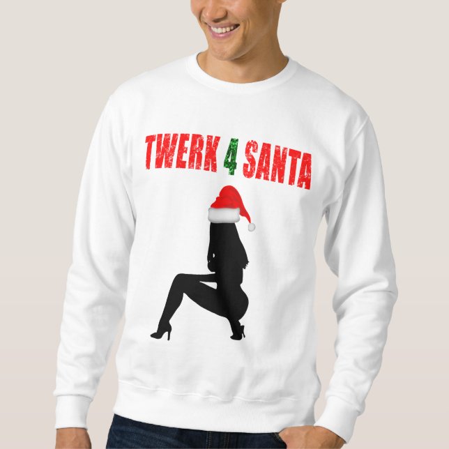 Twerk 4 Santa Sweatshirt (Front)