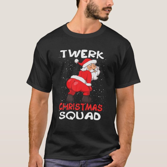 Twerk Christmas Squad Twerking Santa Claus T-Shirt (Front)
