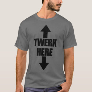 Twerk Here Arrow Up And Down Men's Twerk Here T-Shirt