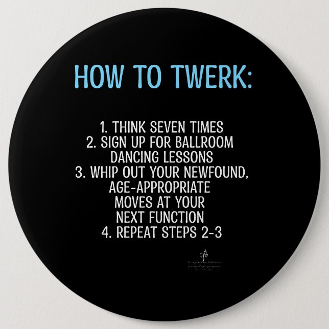 Twerking Tutorial - NOT!  Button (Front)