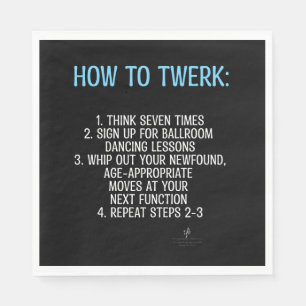 Twerking Tutorial - NOT! Napkins