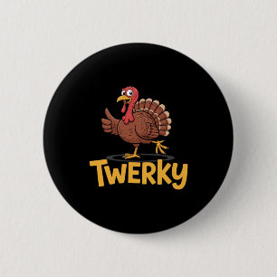Twerky Funny Thanksgiving Dancing Turkey Pun Button