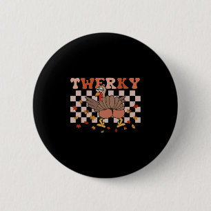 Twerky Thanksgiving Funny Turkey Butt Twerk Dance  Button