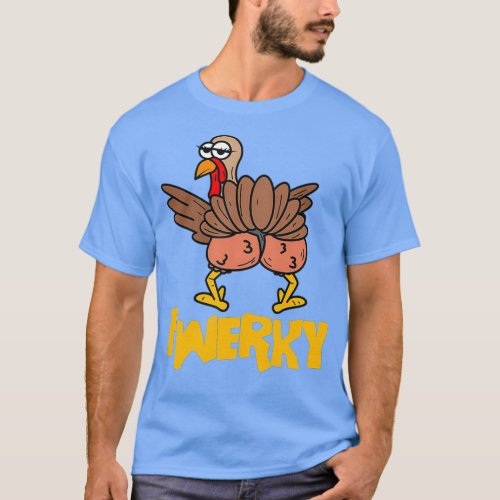Twerky Thanksgiving Funny Twerking Turkey Dance Gi T_Shirt