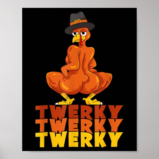 Twerky Turkey Butt Thanksgiving Dance Funny  Poster (Front)