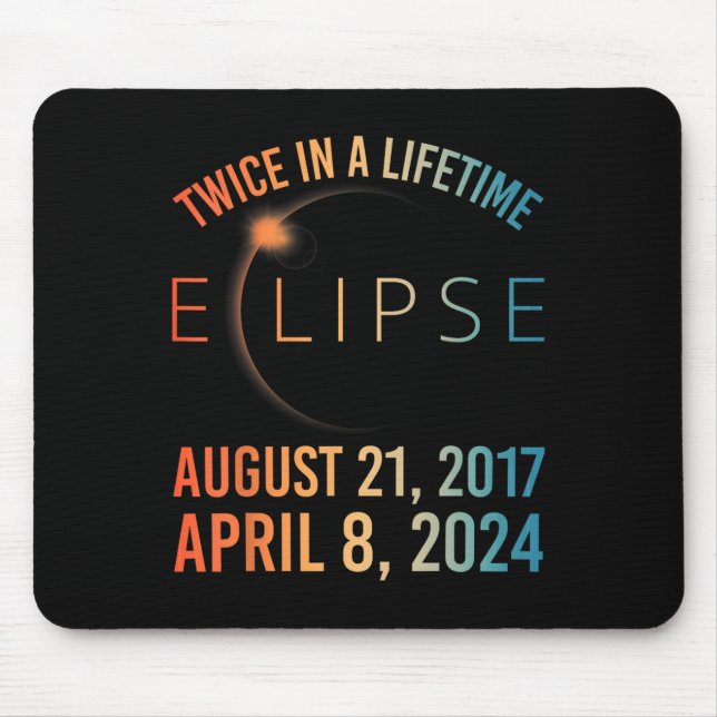 Twice In A Lifetime Solar Eclipse 2024 Total Eclip Mouse Pad (Front)