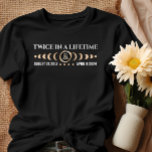 Twice In A Lifetime Total Solar Eclipse 2024 T-shirt at Zazzle