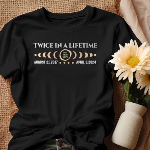 Twice In A Lifetime Total Solar Eclipse 2024 T_Shirt