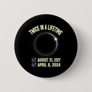 Twice In A Lifetime Total Solar Eclipse 2024 Women Button