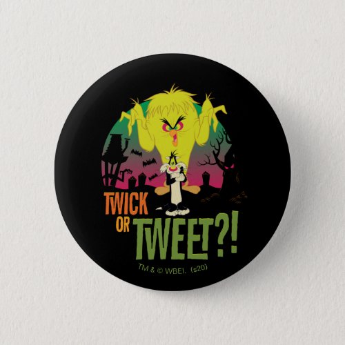 Twick or Tweet TWEETY  SYLVESTER Button