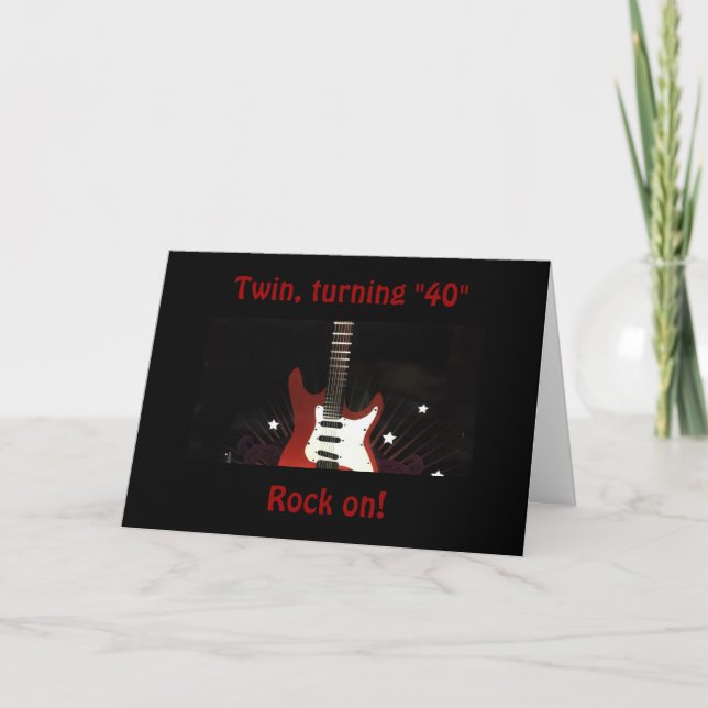 TWIN 40TH BIRTHDAY SO ROCK ON FOR YOU STILL ROCK CARD (Front)