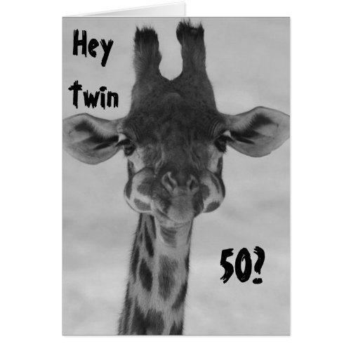 TWIN AMAZED GIRAFFE SAYS YOU 50 MY MY