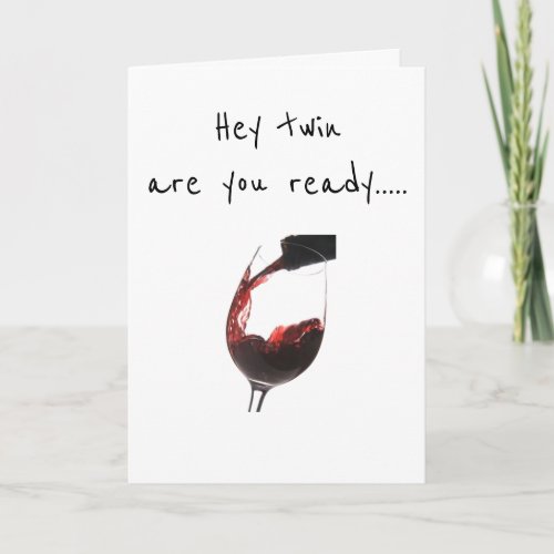 TWIN ARE YOU READY TO CELEBRATE US CARD
