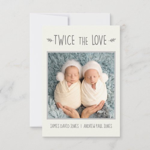 Twin baby birth announcement card twice the love