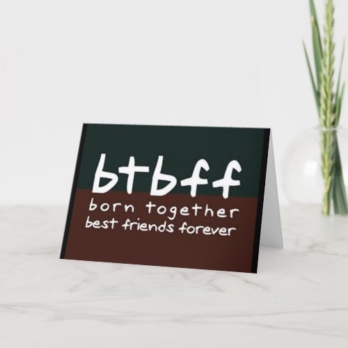 TWIN BORN AND BEST FRIENDS TOGETHER CARD