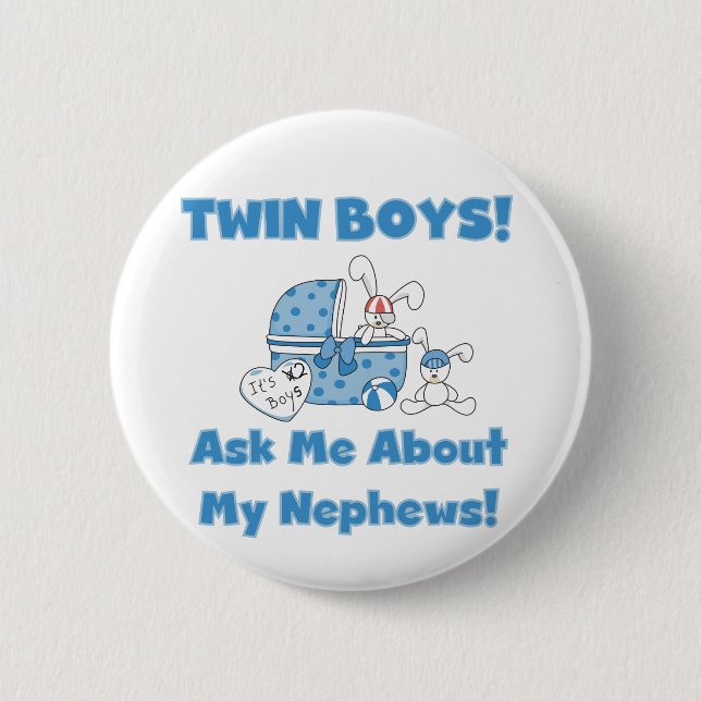 Twin Boys Ask About My Nephew Button (Front)