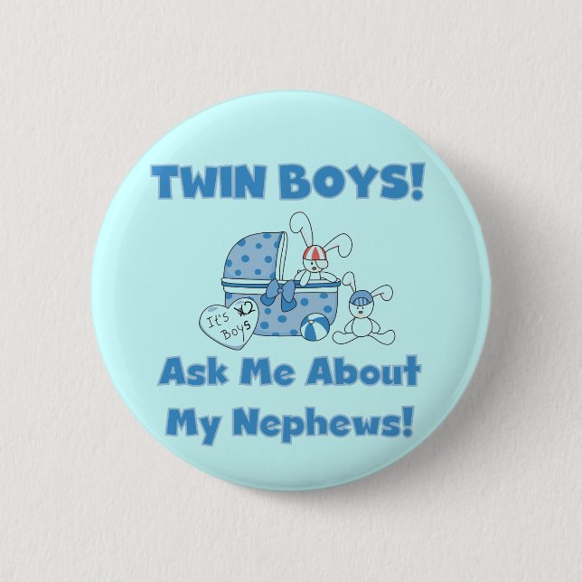 Twin Boys Ask About My Nephew Pinback Button (Front)