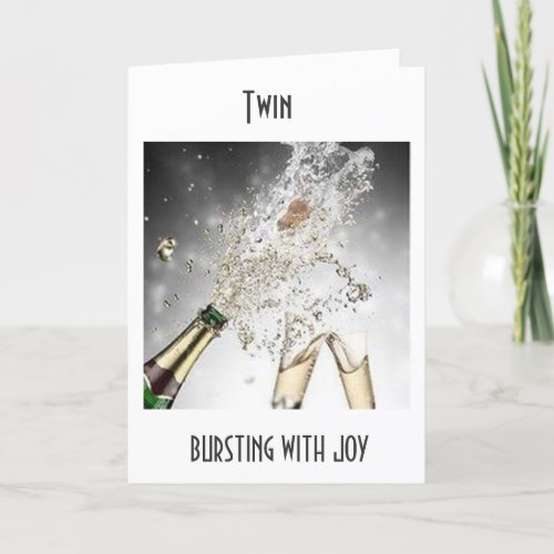 TWIN BURSTING WITH JOY AND CELEBRATION FOR YOU CARD