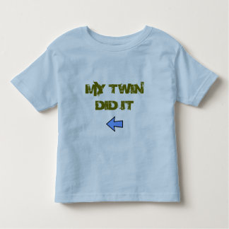 Twin Did It Toddler T-shirt