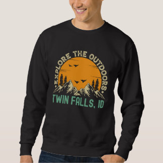 Twin Falls Idaho Explore The Outdoors Sweatshirt