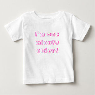 Twin Girl I'm one minute older! Baby T-Shirt