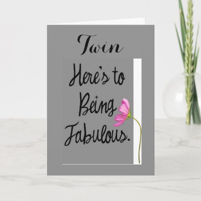 TWIN-HERE'S TO BEING FABULOUS (BIRTHDAY WISHES) CARD (Front)