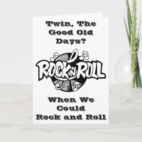 TWIN HUMOR AND OVER THE HILL ROCK AND ROLL CARD